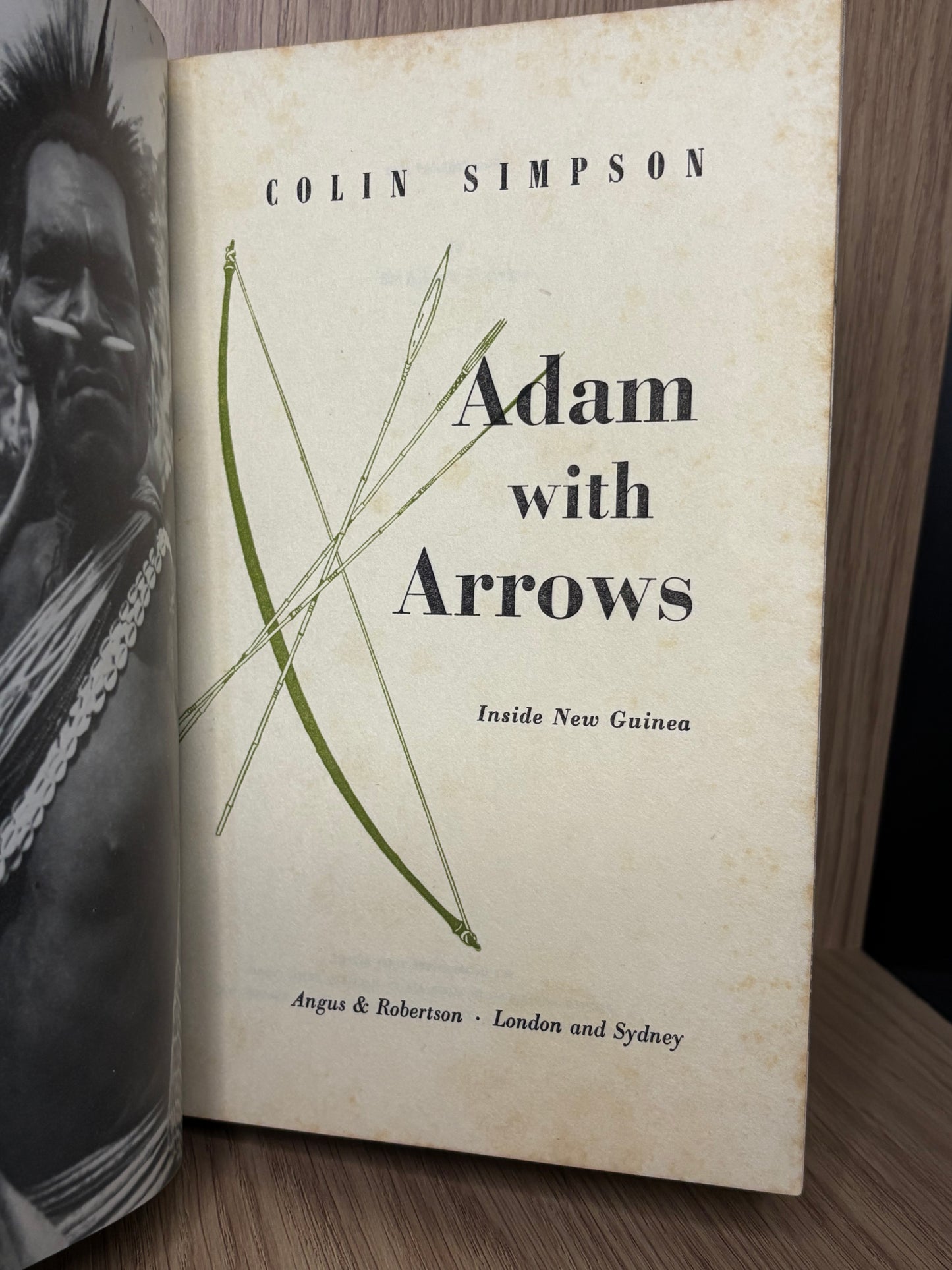 1954 Second Edition – Adam with Arrows: Inside New Guinea – Colin Simpson – Angus & Robertson